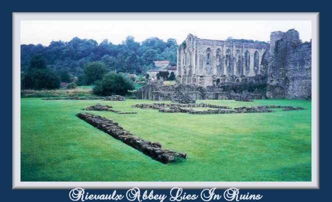 Though she lies in ruins Rievaulx Abbey still retains her grandeur